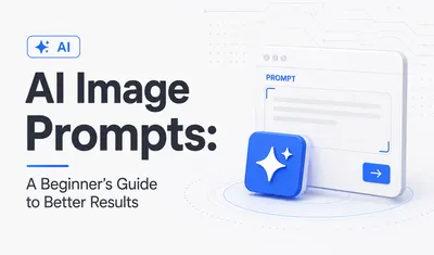 AI Image Prompts: A Beginner's Guide to Better Results