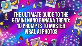 The Ultimate Guide to the Gemini Nano Banana Trend: 10 Prompts to Master Viral AI Photos